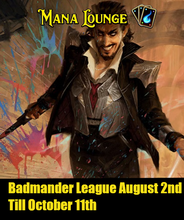 [STRATHROY] Magic the Gathering Badmander League: Begins August 2nd