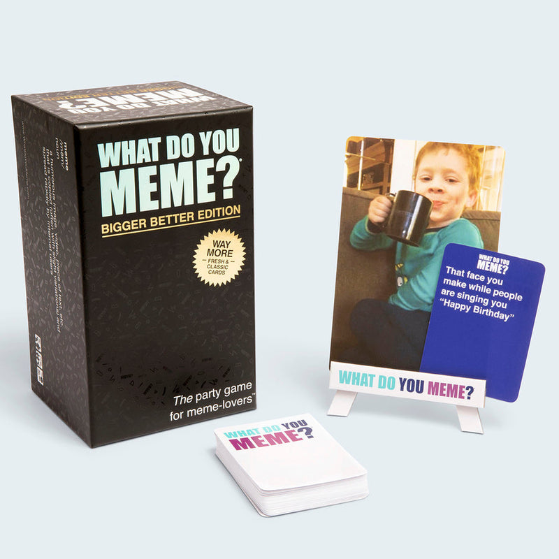 What Do You Meme: Bigger Better Edition